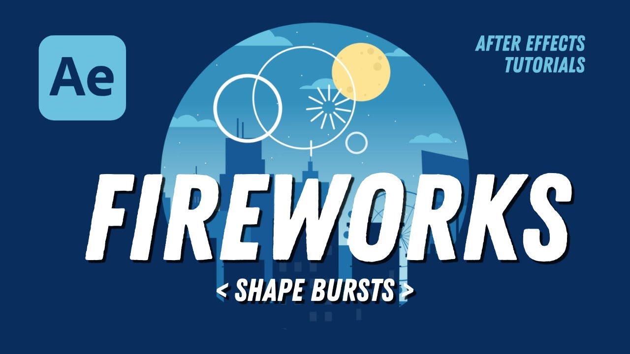 Fireworks with Shape Bursts - After Effects Tutorial #47