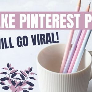 How To Make Pinterest Pins (That Will Go Viral)