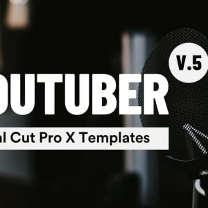 Youtuber Pack Update V.5 - Final Cut Pro X Templates
