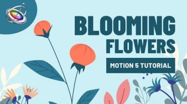 Blooming Flowers Animation - Apple Motion 5 Tutorial