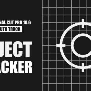 How to Use the Object Tracker in Final Cut Pro 10.6 with Titles and Lower Thirds