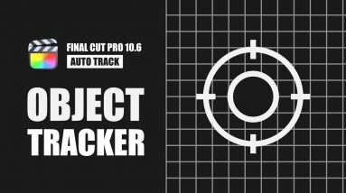 How to Use the Object Tracker in Final Cut Pro 10.6 with Titles and Lower Thirds