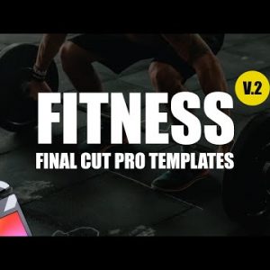 Fitness Pack Update V.2 - Final Cut Pro Templates / Over 40 New Templates