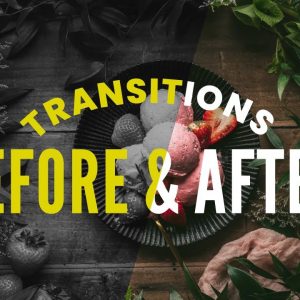 Need to edit BEFORE & AFTER videos? Try these free transitions!