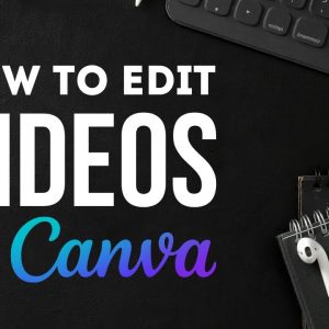 How to Edit Videos with CANVA - Complete Guide Tutorial for Beginners 2022